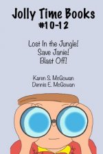 Jolly Time Books, #10-12: Lost in the Jungle!, Save Janie!, & Blast Off!