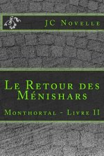 Le Retour des Ménishars: Monthortal - Livre II