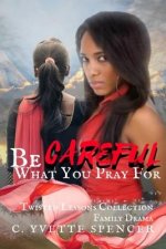 Be Careful What You Pray For