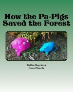 How the Pa-Pigs Saved the Forest: A grandmother's tale of the value of Preservation