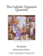 The Catholic Organist's Quarterly: Summer - Manuals Only