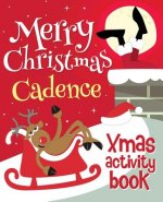 Merry Christmas Cadence - Xmas Activity Book: (Personalized Children's Activity Book)