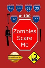 Zombies Scare Me 100 (Edicion en espa?ol)