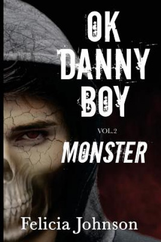 OK Danny Boy: Monster