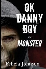 OK Danny Boy: Monster