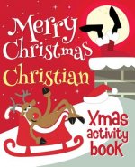 Merry Christmas Christian - Xmas Activity Book: (Personalized Children's Activity Book)