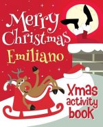 Merry Christmas Emiliano - Xmas Activity Book: (Personalized Children's Activity Book)