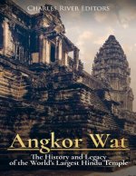 Angkor Wat: The History and Legacy of the World's Largest Hindu Temple