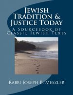 Jewish Tradition & Justice Today: A Sourcebook of Classic Jewish Texts