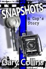 Snapshots: A Cop's Story