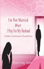 I'm Not Married But I Pray For My Husband