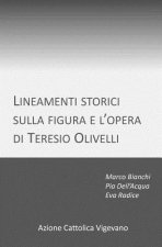 Lineamenti storici sulla figura e l'opera di Teresio Olivelli