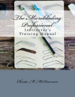 The Microblading Professional: Instructor's Training Manual