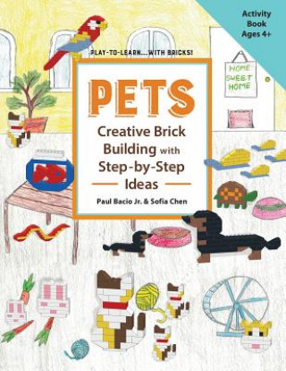 PETS Creative Brick Building with Step-by-Step Ideas: This children's activity guide will teach your little builders about cognitive and STEM concepts