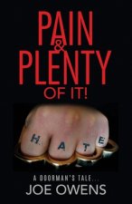 Pain & Plenty of it!: A Doorman's Tale...