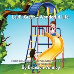 Levi's Great & Wonderful Life: A Child's Story About Overcoming Fears, Setting Goals, & Achieving Success Through Visualization