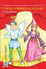 Cartea Serbarilor Scolare: Cartea Serbarilor Scolare: 70 de Poezii Si 15 Scenete Pentru Serbarile Scolare La Clasele I-VIII