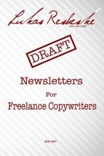 Lukas Resheske's Newsletters For Freelance Copywriters: 2016-2017