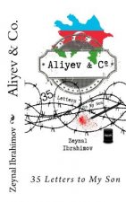 Aliyev & Co.: 35 Letters to My Son