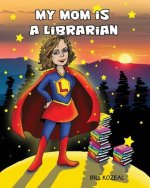 My mom is a librarian