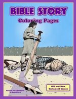 Bible Story Coloring Pages: Action Scenes From the Old and New Testament