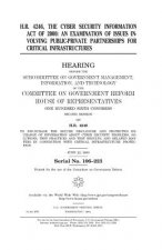 H.R. 4246, the Cyber Security Information Act of 2000: an examination of issues involving public-private partnerships for critical infrastructures