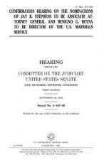 Confirmation hearing on the nominations of Jay B. Stephens to be Associate Attorney General and Benigno G. Reyna to be Director of the U.S. Marshals S