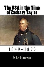 The USA in the Time of Zachary Taylor: 1850-1853
