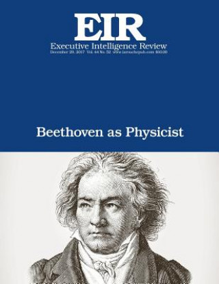 Beethoven as Physicist: Executive Intelligence Review; Volume 44, Issue 52