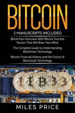 Bitcoin: 3 Books In 1 Bargain: The Complete Guide to Understanding Blockchain Technology & Bitcoin Financial History and the Fu