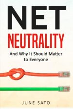 Net Neutrality: And Why It Should Matter to Everyone