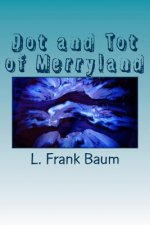Dot and Tot of Merryland