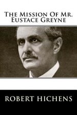 The Mission Of Mr. Eustace Greyne