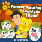 Kip's Tips: Forever Vacation on Goal-Again Island