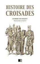 Histoire des croisades: Édition intégrale - Huit Livres