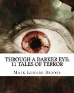 Through A Darker Eye: 11 tales of terror