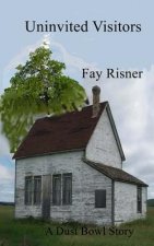 Uninvited Visitors: A Dust Bowl Story