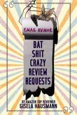 BAT SHIT CRAZY Review Requests: Email Humor