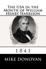 The USA in the Month of William Henry Harrison: 1841