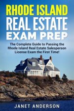 Rhode Island Real Estate Exam Prep: The Complete Guide to Passing the Rhode Island Real Estate Salesperson License Exam the First Time!