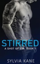 Stirred: A Shot of Sin: Book 1