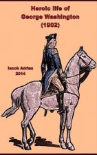 Heroic life of George Washington (1902)