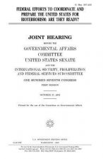 Federal efforts to coordinate and prepare the United States for bioterrorism: are they ready?