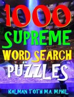 1000 Supreme Word Search Puzzles: Fun Way to Improve Your IQ