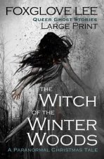 The Witch of the Winter Woods: Large Print: A Paranormal Christmas Tale