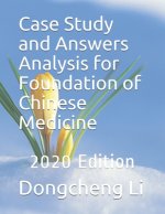 Case Study and Answers Analysis for Foundation of Chinese Medicine