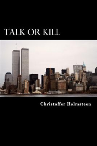 Talk or Kill