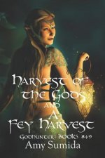 Harvest of the Gods and a Fey Harvest: Books 8 and 9 in the Godhunter Series