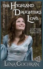 The Highland Daughter's Love: Scottish Highland Romance