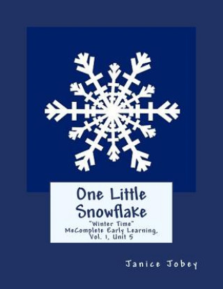One Little Snowflake: MeComplete Early Learning Program, Vol.1, Unit 5